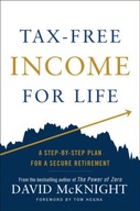 Tax-free Income For Life: A Step-by-Step Plan for