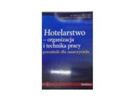 Hotelarstwo Organizacja i technika pracy Poradnik