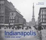 Indianapolis Then and Now (R) Price Nelson