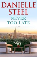 Never Too Late: A Novel Steel, Danielle