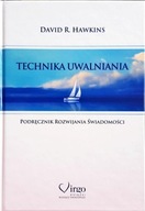 TECHNIKA UWALNIANIA - Hawkins David R.