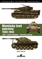 Niemiecka Broń Pancerna 1939 - 1945. Czołgi, Działa Samobieżne, Samochody P