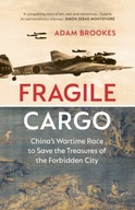 Fragile Cargo: China s Wartime Race to Save the