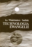 Technologia Ewangelii. Ks. WŁODZIMIERZ SEDLAK