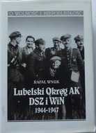 Rafał Wnuk LUBELSKI OKRĘG AK DSZ i WiN 1944-1947