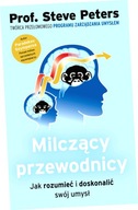 Milczący przewodnicy. Jak rozumieć i doskonalić swój umysł