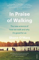 In Praise of Walking: The new science of how we