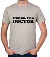 koszulka TRUST ME I'M A DOCTOR prezent