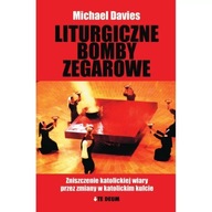 Liturgiczne bomby zegarowe - Michael Davies