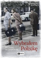 Wybrałem Polskę. Imigranci w PRL - Przemysław Semczuk | Ebook