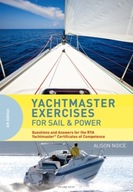 Yachtmaster Exercises for Sail and Power: