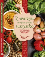 Z WARZYW MOŻNA ZROBIĆ WSZYSTKO WARZYWNE HISTORIE Hyży Karolina