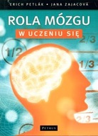 Rola mózgu w uczeniu się Erich Petlák, Jana Zajacová D**