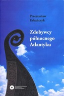 Zdobywcy północnego Atlantyku - Urbańczyk