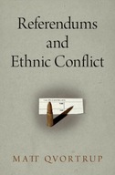 Referendums and Ethnic Conflict Qvortrup Matt