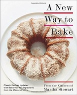 A New Way to Bake: Classic Recipes Updated with