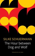 Hour Between Dog and Wolf Scheuermann Silke