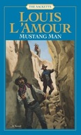 Mustang Man: The Sacketts: A Novel L Amour Louis