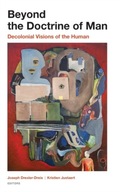 Beyond the Doctrine of Man: Decolonial Visions of