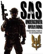 SAS Undercover Operations: From WWII to