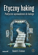 Etyczny haking Praktyczne wprowadzenie do hakingu