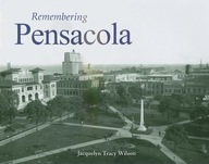 Remembering Pensacola Praca zbiorowa