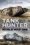 Tank Hunter: World War One Moore Craig