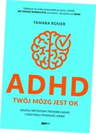 ADHD. Twój mózg jest OK. Zaufaj metodom trenerki ADHD i odzyskaj pewność si