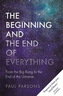 The Beginning and the End of Everything: From the