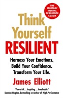 Think Yourself Resilient: Harness Your Emotions.