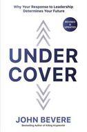 Under Cover: Why Your Response to Leadership