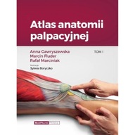 Atlas Anatomii Palpacyjnej TOM 1 - A. Gawryszewska
