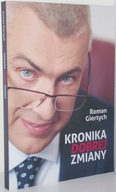 KRONIKA DOBREJ ZMIANY Roman Giertych