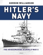 Hitler s Navy: The Kriegsmarine in World War II