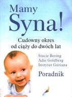 MAMY SYNA - CUDOWNY OKRES OD CIĄŻY DO DWÓCH LAT - BERING, GOLDBERG, GURIANA