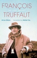 Francois Truffaut: The Lost Secret Gillain Anne
