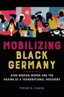 Mobilizing Black Germany: Afro-German Women and