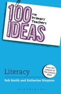 100 Ideas for Primary Teachers: Literacy Smith