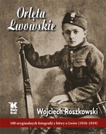 Orlęta Lwowskie Wojciech Roszkowski