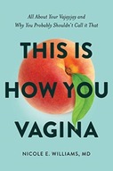 This is How You Vagina: All About Your Vajayjay