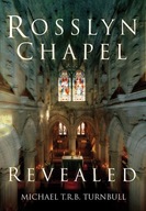 Rosslyn Chapel Revealed Turnbull Michael T R B