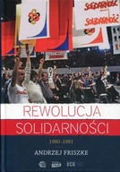 Rewolucja Solidarności 1980-1981. Andrzej Friszke U