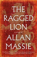 The Ragged Lion: A Novel Massie Allan