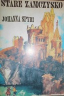 Stare Zamczysko - Joanna Spyri