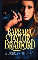 A JEDNAK MIŁOŚĆ - Barbara Taylor Bradford