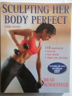 SCULPTING HER BODY PERFECT Brad Schoenfeld