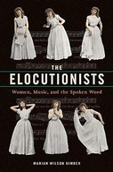 The Elocutionists: Women, Music, and the Spoken