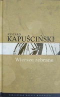 Wiersze zebrane Ryszard Kapuściński