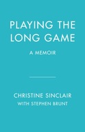 Playing The Long Game: A Memoir CHRISTINE SINCLAIR