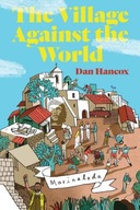 The Village Against the World Hancox Dan